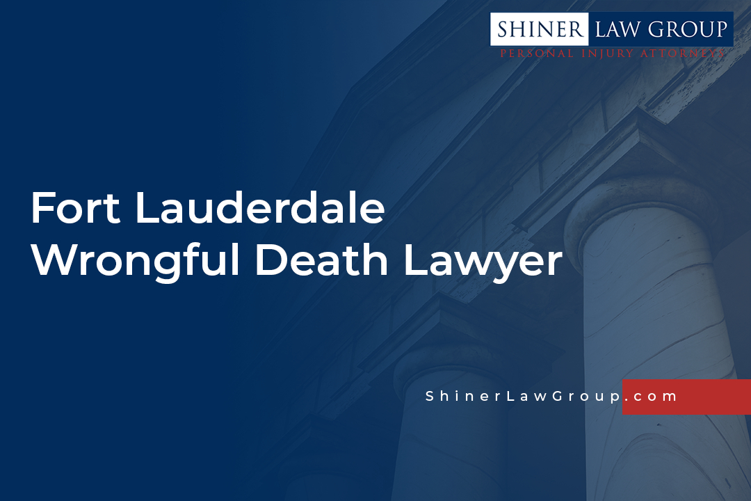 Fort Lauderdale Wrongful Death Lawyer